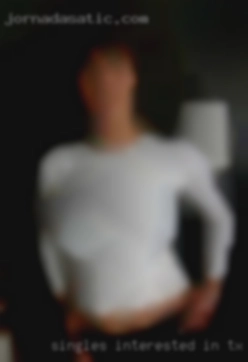 Singles TX that fuck interested in a good time.