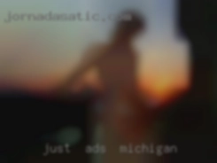 Just  looking ads in Michigan for some   discreet fun.